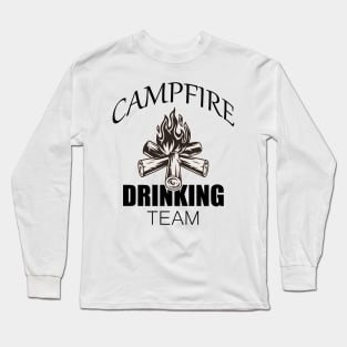 campfire drinking team,let's enjoy around the campfire Long Sleeve T-Shirt